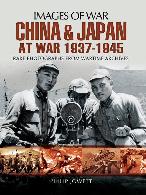 Title details for China and Japan at War, 1937–1945 by Philip Jowett - Available